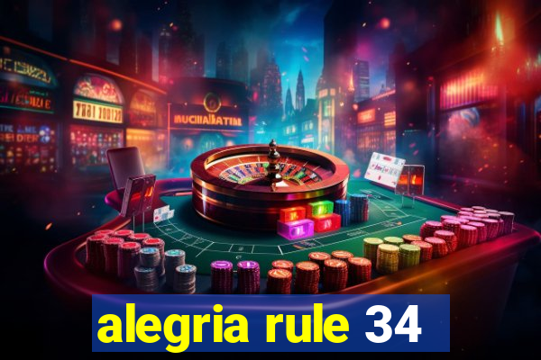 alegria rule 34